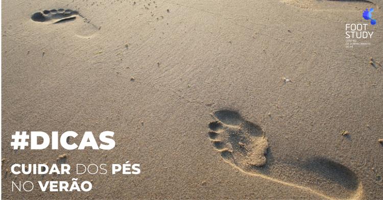 DICAS PARA CUIDAR DOS SEUS PÉS NO VERÃO